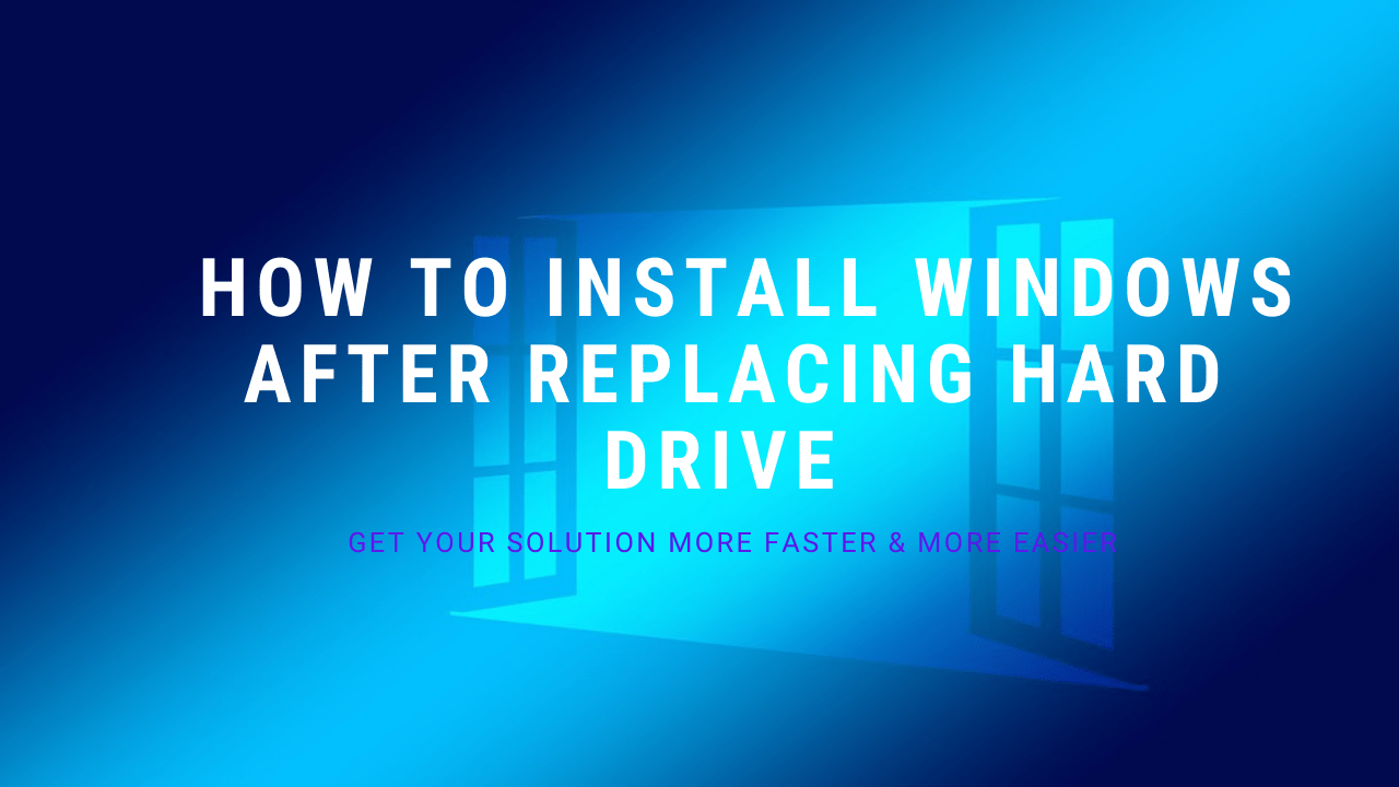 reinstall windows 10 after replacing hard drive