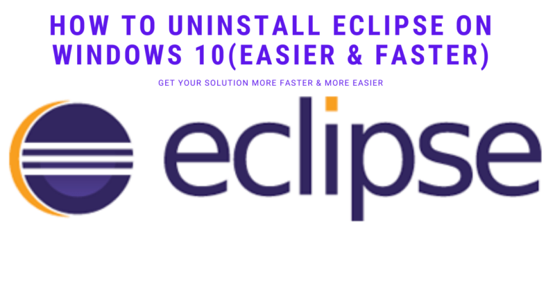 How to Uninstall Eclipse on Windows 10