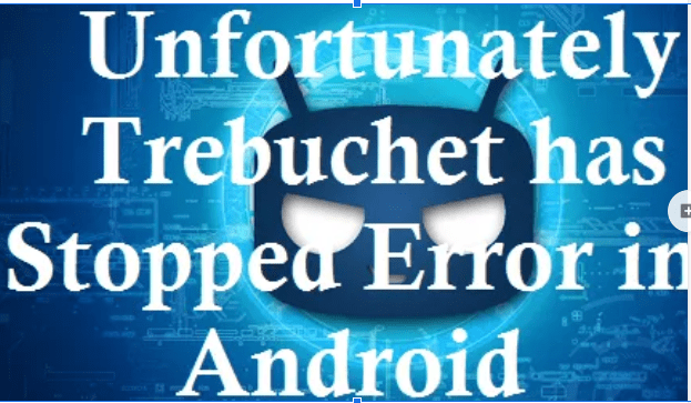 How to fix Trebuchet when you find trebuchet has stopped