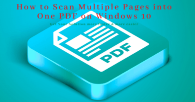 How to Scan Multiple Pages into One PDF on Windows 10