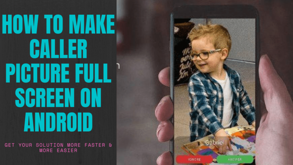 how-to-make-caller-picture-full-screen-on-android-fixguider