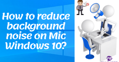 How to reduce background noise on Mic Windows 10