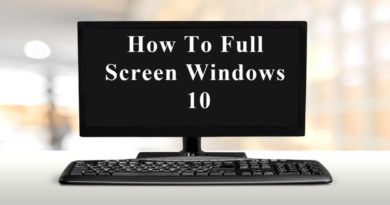 How to Full Screen Windows 10