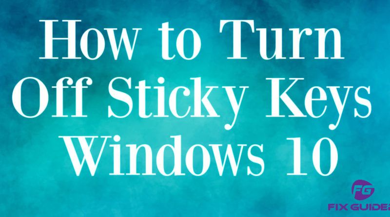 How to Turn Off Sticky Keys Windows 10
