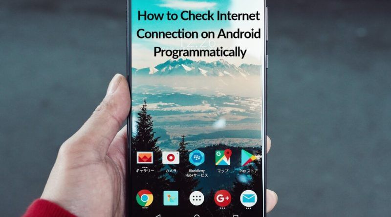 How to Check Internet Connection on Android Programmatically
