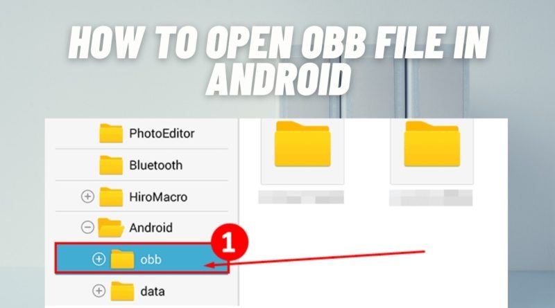 How to Open OBB File in Android