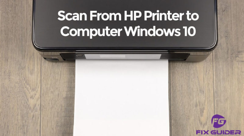 How to Scan From HP Printer to Computer Windows 10